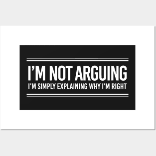 I'm Not Arguing Posters and Art